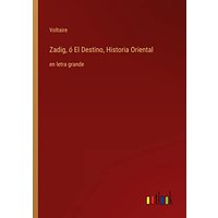 Zadig, ó El Destino, Historia Oriental: en letra grande
