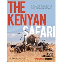 The A to Z Guide to the Kenyan Safari: The Kenyan Safari: Your Ultimate Travel Journal - The A to Z Guide to the Kenyan Safari: The Kenyan Safari: Your Ultimate Travel Journal - jetzt bei oelder-buchhandlung.de kaufen