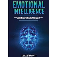 Emotional Intelligence: Ultimate Guide to Mastering Your Feelings, Increase Self-Confidence and Self-Discipline, Overcome Anxiety and Win at Life - Emotional Intelligence: Ultimate Guide to Mastering Your Feelings, Increase Self-Confidence and Self-Discipline, Overcome Anxiety and Win at Life - jetzt bei oelder-buchhandlung.de kaufen
