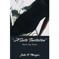 A Suite Invitation: Never Say Never - A Suite Invitation: Never Say Never - jetzt bei oelder-buchhandlung.de kaufen