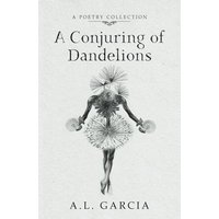 A Conjuring of Dandelions - A Conjuring of Dandelions - jetzt bei oelder-buchhandlung.de kaufen
