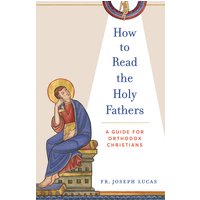 How to Read the Holy Fathers: A Guide for Orthodox Christians - How to Read the Holy Fathers: A Guide for Orthodox Christians - jetzt bei oelder-buchhandlung.de kaufen