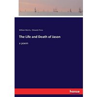 The Life and Death of Jason: a poem