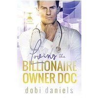 Loving the Billionaire Owner Doc: A sweet fake fiancée doctor billionaire romance (Dexington Doctor Billionaires, Band 2) - Loving the Billionaire Owner Doc: A sweet fake fiancée doctor billionaire romance (Dexington Doctor Billionaires, Band 2) - jetzt bei oelder-buchhandlung.de kaufen