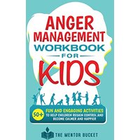 Anger Management Workbook for Kids - 50+ Fun and Engaging Activities to Help Children Regain Control and Become Calmer and Happier - Anger Management Workbook for Kids - 50+ Fun and Engaging Activities to Help Children Regain Control and Become Calmer and Happier - jetzt bei oelder-buchhandlung.de kaufen