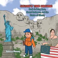 COLTON'S TIME MACHINE Book 4: Betsy Ross, Mount Rushmore, and the Statue of Liberty - COLTON'S TIME MACHINE Book 4: Betsy Ross, Mount Rushmore, and the Statue of Liberty - jetzt bei oelder-buchhandlung.de kaufen