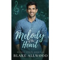 Melody of the Heart: A Contemporary MM Romance (Melody Series, Band 1) - Melody of the Heart: A Contemporary MM Romance (Melody Series, Band 1) - jetzt bei oelder-buchhandlung.de kaufen