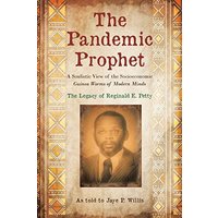 The Pandemic Prophet: A Soulistic View of the Socioeconomic Guinea Worms of Modern Minds - The Pandemic Prophet: A Soulistic View of the Socioeconomic Guinea Worms of Modern Minds - jetzt bei oelder-buchhandlung.de kaufen