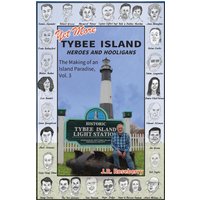 Yet More Tybee Island Heroes and Hooligans; The Making of an Island Paradise, Vol. 3 - Yet More Tybee Island Heroes and Hooligans; The Making of an Island Paradise, Vol. 3 - jetzt bei oelder-buchhandlung.de kaufen