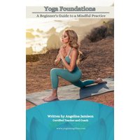 Yoga Foundations (A Beginner's Guide to a Mindful Practice) - Yoga Foundations (A Beginner's Guide to a Mindful Practice) - jetzt bei oelder-buchhandlung.de kaufen