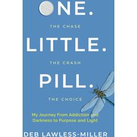 One. Little. Pill: My Journey from Addiction and Darkness to Purpose and Light - One. Little. Pill: My Journey from Addiction and Darkness to Purpose and Light - jetzt bei oelder-buchhandlung.de kaufen