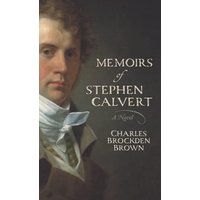 Memoirs of Stephen Calvert: A Novel - Memoirs of Stephen Calvert: A Novel - jetzt bei oelder-buchhandlung.de kaufen