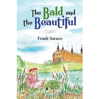 The Bald and the Beautiful: A Tale of True Friendship and Hair-raising Adventures - The Bald and the Beautiful: A Tale of True Friendship and Hair-raising Adventures - jetzt bei oelder-buchhandlung.de kaufen