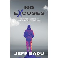 No Excuses: Eight Action Steps to Enter the No-Excuse zone - No Excuses: Eight Action Steps to Enter the No-Excuse zone - jetzt bei oelder-buchhandlung.de kaufen