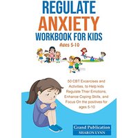 REGULATE ANXIETY WORKBOOK FOR KIDS - REGULATE ANXIETY WORKBOOK FOR KIDS - jetzt bei oelder-buchhandlung.de kaufen