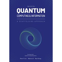 Quantum Computing and Information: A Scaffolding Approach (2e) (The Scaffolding Series) - Quantum Computing and Information: A Scaffolding Approach (2e) (The Scaffolding Series) - jetzt bei oelder-buchhandlung.de kaufen