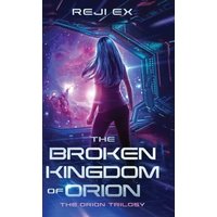The Broken Kingdom of Orion - The Broken Kingdom of Orion - jetzt bei oelder-buchhandlung.de kaufen