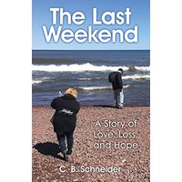 The Last Weekend: A Story of Love, Loss, and Hope - The Last Weekend: A Story of Love, Loss, and Hope - jetzt bei oelder-buchhandlung.de kaufen