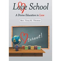 Love School: A Divine Education in Love - Love School: A Divine Education in Love - jetzt bei oelder-buchhandlung.de kaufen