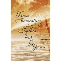 From Heavenly Father to Me to You - From Heavenly Father to Me to You - jetzt bei oelder-buchhandlung.de kaufen