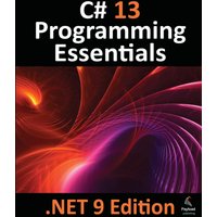 C# 13 Programming Essentials - .NET 9 Edition: Learn C# and .Net 9 Programming using Visual Studio Code - C# 13 Programming Essentials - .NET 9 Edition: Learn C# and .Net 9 Programming using Visual Studio Code - jetzt bei oelder-buchhandlung.de kaufen