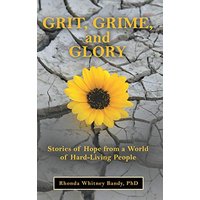 Grit, Grime, and Glory: Stories of Hope from a World of Hard-Living People - Grit, Grime, and Glory: Stories of Hope from a World of Hard-Living People - jetzt bei oelder-buchhandlung.de kaufen