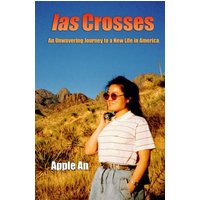 las Crosses: An Unwavering Journey to a New Life in America - las Crosses: An Unwavering Journey to a New Life in America - jetzt bei oelder-buchhandlung.de kaufen