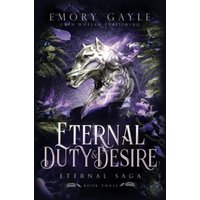Eternal Duty and Desire: Eternal Saga: Eternal Saga Book 3 - Eternal Duty and Desire: Eternal Saga: Eternal Saga Book 3 - jetzt bei oelder-buchhandlung.de kaufen