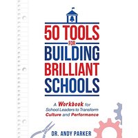 50 Tools for Building Brilliant Schools: A Workbook for School Leaders to Transform Culture and Performance - 50 Tools for Building Brilliant Schools: A Workbook for School Leaders to Transform Culture and Performance - jetzt bei oelder-buchhandlung.de kaufen
