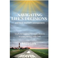 Navigating Life's Decisions and Their Eternal Consequences - Navigating Life's Decisions and Their Eternal Consequences - jetzt bei oelder-buchhandlung.de kaufen