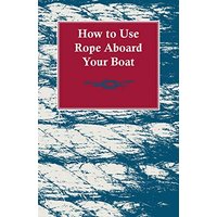 How to Use Rope Aboard Your Boat