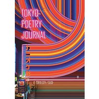 Tokyo Poetry Journal - Volume 11: Tokyo City / Slice - Tokyo Poetry Journal - Volume 11: Tokyo City / Slice - jetzt bei oelder-buchhandlung.de kaufen