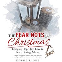 The Fear Nots of Christmas: Enjoying Hope, Joy, Love & Peace During Advent - The Fear Nots of Christmas: Enjoying Hope, Joy, Love & Peace During Advent - jetzt bei oelder-buchhandlung.de kaufen