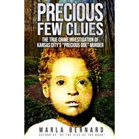PRECIOUS FEW CLUES: The True Crime Investigation Of Kansas City’s “Precious Doe” Murder - PRECIOUS FEW CLUES: The True Crime Investigation Of Kansas City’s “Precious Doe” Murder - jetzt bei oelder-buchhandlung.de kaufen