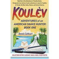 Koulèv: Adventures of an American Snake Hunter, Book One - Koulèv: Adventures of an American Snake Hunter, Book One - jetzt bei oelder-buchhandlung.de kaufen