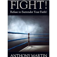 FIGHT! Refuse to Surrender Your Faith! - FIGHT! Refuse to Surrender Your Faith! - jetzt bei oelder-buchhandlung.de kaufen