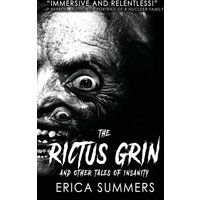 The Rictus Grin and Other Tales of Insanity: A Collection of Eleven Short Horror Stories by Erica Summers - The Rictus Grin and Other Tales of Insanity: A Collection of Eleven Short Horror Stories by Erica Summers - jetzt bei oelder-buchhandlung.de kaufen