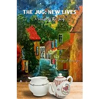 The Jug: New Lives, A Sequel to The Jug - The Jug: New Lives, A Sequel to The Jug - jetzt bei oelder-buchhandlung.de kaufen