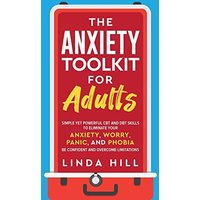 The Anxiety Toolkit for Adults: Simple Yet Powerful CBT and DBT Skills to Eliminate Your Anxiety, Worry, Panic, and Phobia. Be Confident and Overcome Limitations (Mental Wellness Book 4) - The Anxiety Toolkit for Adults: Simple Yet Powerful CBT and DBT Skills to Eliminate Your Anxiety, Worry, Panic, and Phobia. Be Confident and Overcome Limitations (Mental Wellness Book 4) - jetzt bei oelder-buchhandlung.de kaufen