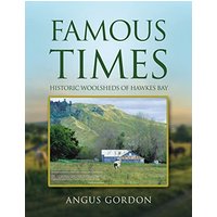 Famous Times: Historic Woolsheds of Hawkes Bay - Famous Times: Historic Woolsheds of Hawkes Bay - jetzt bei oelder-buchhandlung.de kaufen