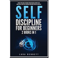 Self-Discipline for Beginners: 2 Books in 1: Manage Your Anger, Overcome Procrastination, Improve Your Social Skills, Create Self-Discipline and Achieve Success in Your Life - Self-Discipline for Beginners: 2 Books in 1: Manage Your Anger, Overcome Procrastination, Improve Your Social Skills, Create Self-Discipline and Achieve Success in Your Life - jetzt bei oelder-buchhandlung.de kaufen