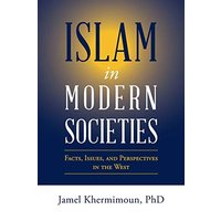 Islam in Modern Societies: Facts, Issues, and Perspectives in the West - Islam in Modern Societies: Facts, Issues, and Perspectives in the West - jetzt bei oelder-buchhandlung.de kaufen
