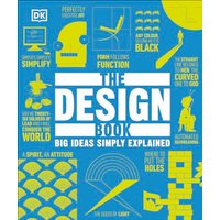 The Design Book: Big Ideas Simply Explained (DK Big Ideas)
