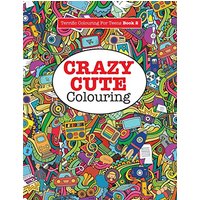 Crazy Cute Colouring (Terrific Colouring For Teens )