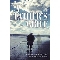 A Father's Grief: A Year of Healing - A Father's Grief: A Year of Healing - jetzt bei oelder-buchhandlung.de kaufen