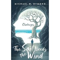 The Sail Needs the Wind: Challenges - The Sail Needs the Wind: Challenges - jetzt bei oelder-buchhandlung.de kaufen