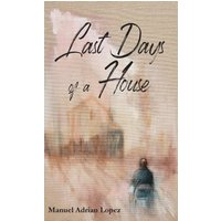 Last Days of a House - Last Days of a House - jetzt bei oelder-buchhandlung.de kaufen