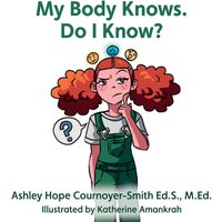 My Body Knows. Do I Know? - My Body Knows. Do I Know? - jetzt bei oelder-buchhandlung.de kaufen