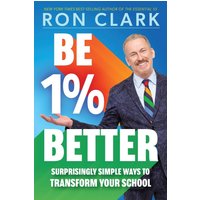 Be 1% Better: Surprisingly Simple Ways to Transform Your School - Be 1% Better: Surprisingly Simple Ways to Transform Your School - jetzt bei oelder-buchhandlung.de kaufen