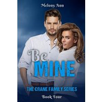 Be Mine (The Crane Family Series, Band 4) - Be Mine (The Crane Family Series, Band 4) - jetzt bei oelder-buchhandlung.de kaufen